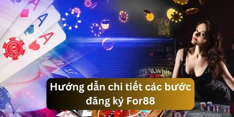 Quy trình để tạo tài khoản For88 siêu đơn giản