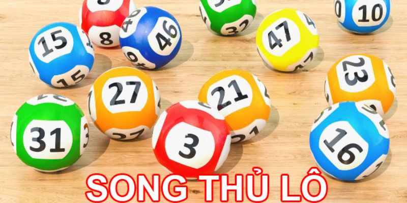 Song thủ lô là gì?